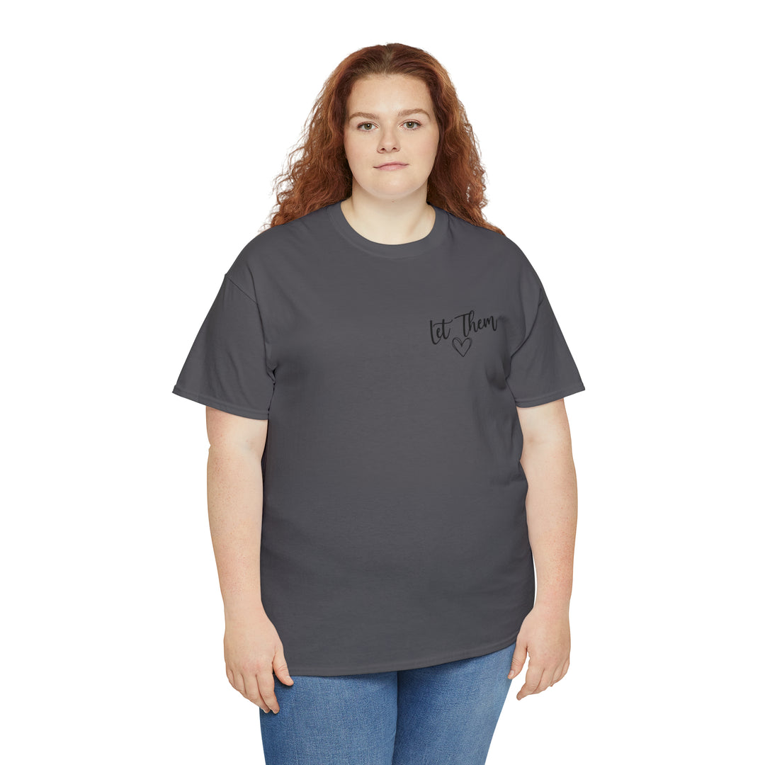 LET THEM-Unisex Heavy Cotton Tee
