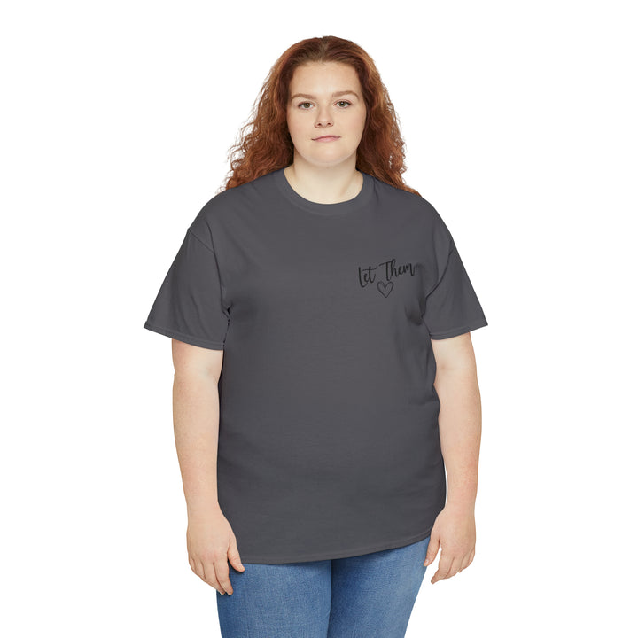 LET THEM-Unisex Heavy Cotton Tee