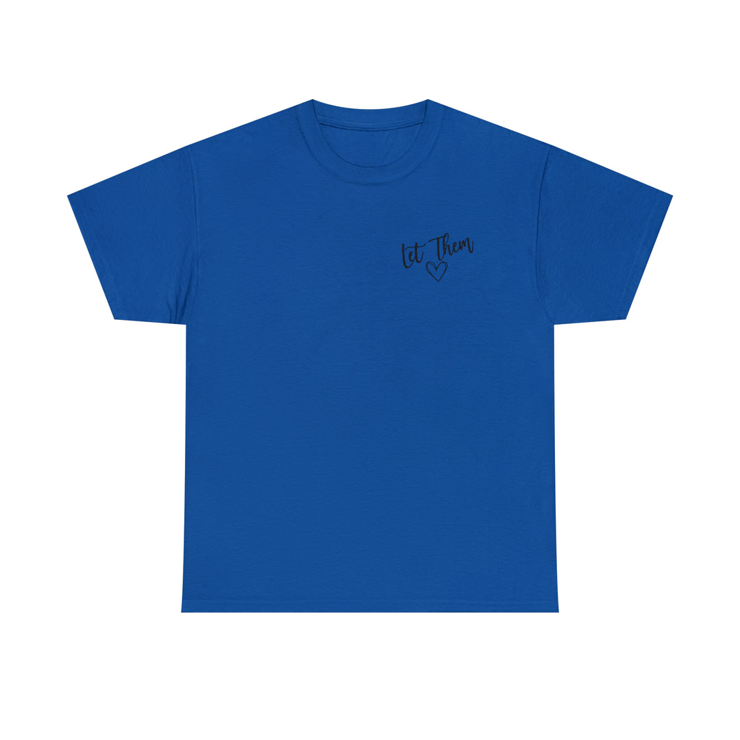LET THEM-Unisex Heavy Cotton Tee