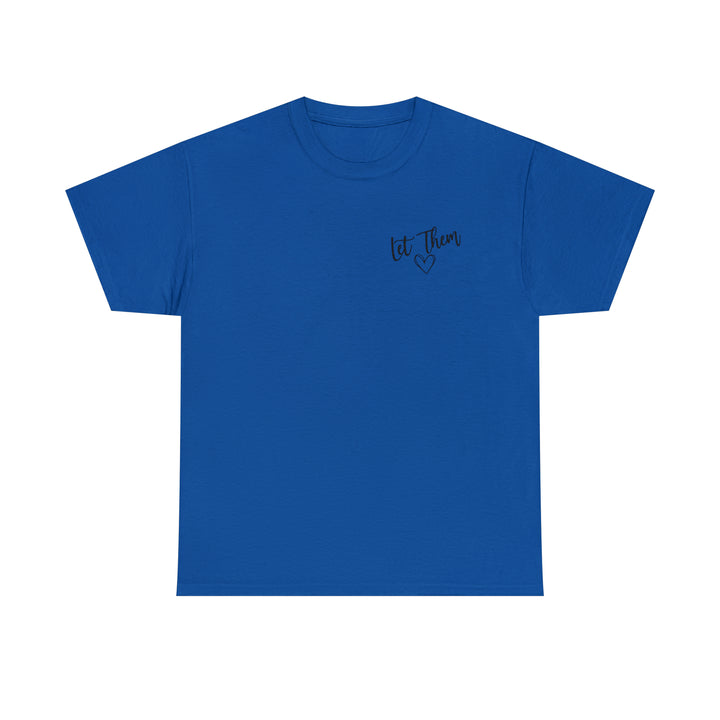 LET THEM-Unisex Heavy Cotton Tee