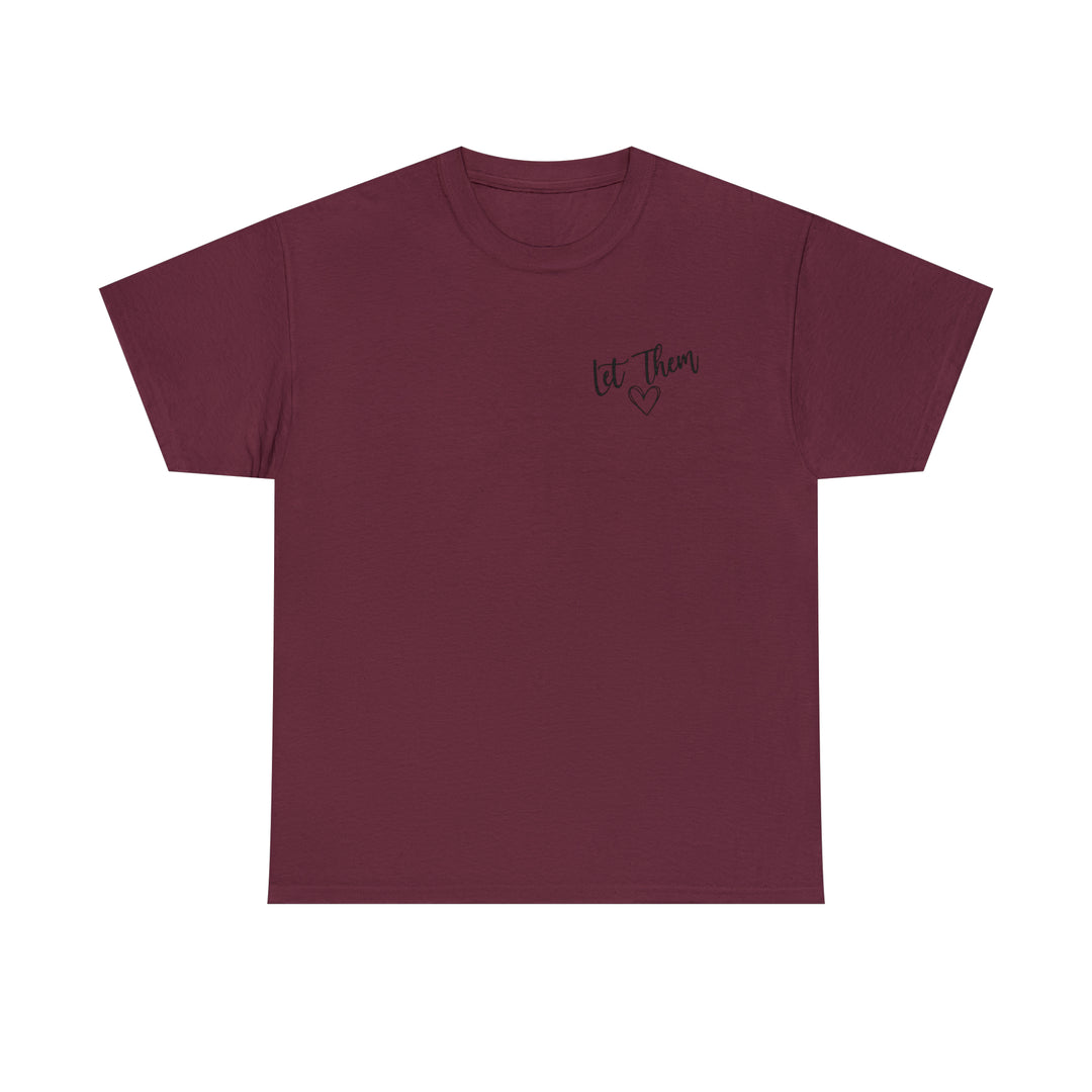 LET THEM-Unisex Heavy Cotton Tee