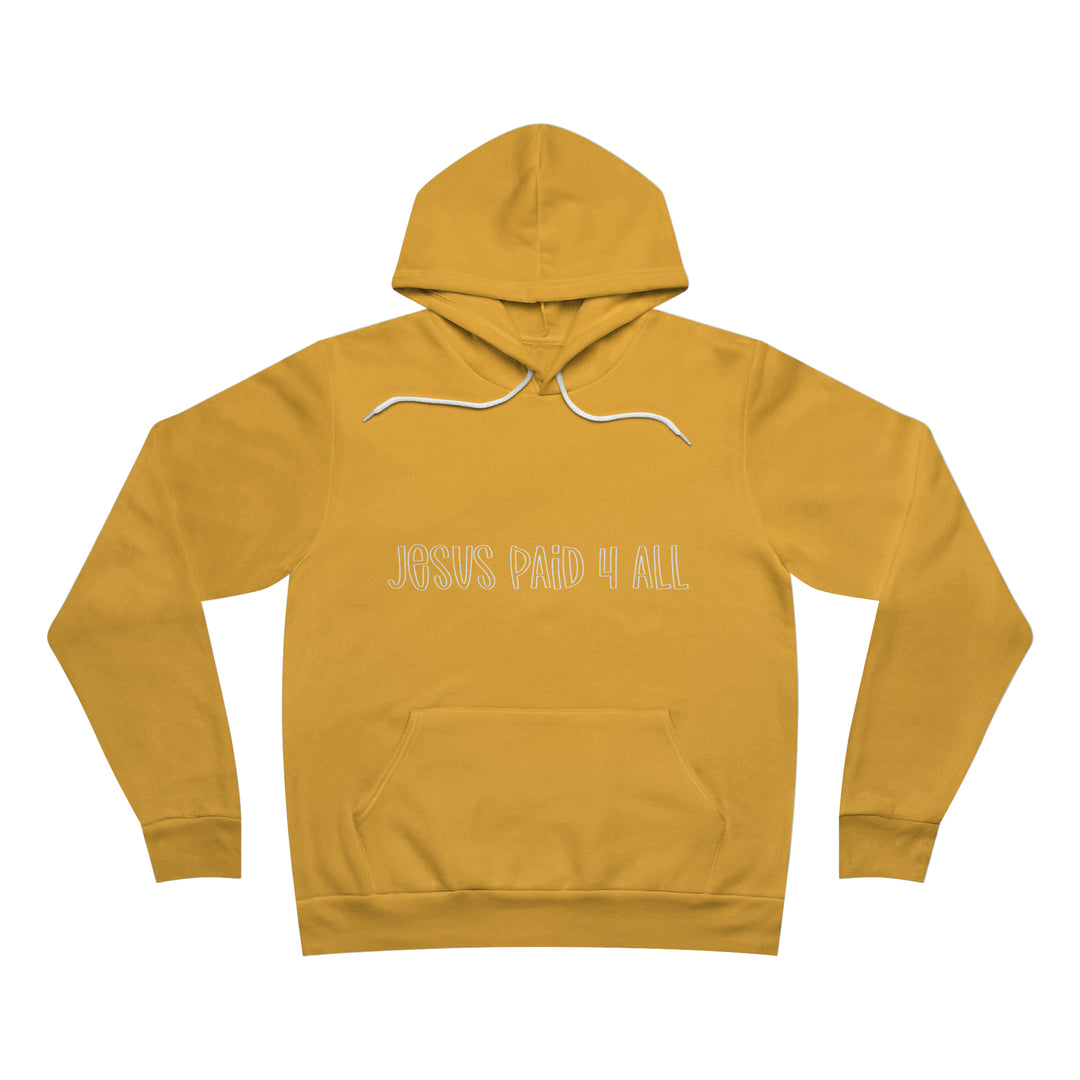 Jesus paid for it All=Unisex Sponge Fleece Pullover Hoodie