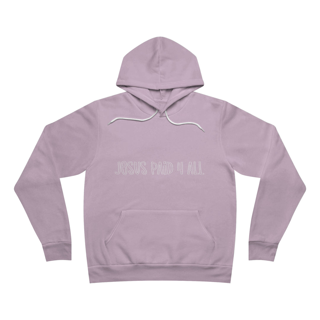 Jesus paid for it All=Unisex Sponge Fleece Pullover Hoodie