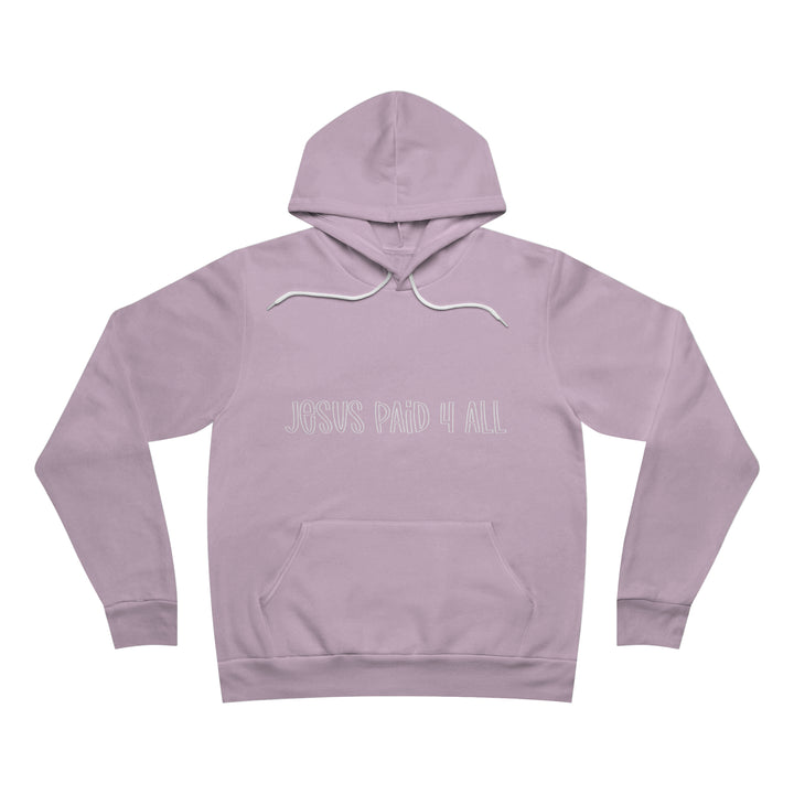 Jesus paid for it All=Unisex Sponge Fleece Pullover Hoodie