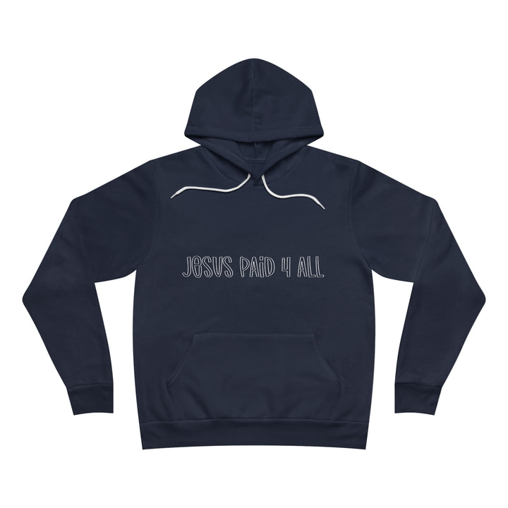 Jesus paid for it All=Unisex Sponge Fleece Pullover Hoodie