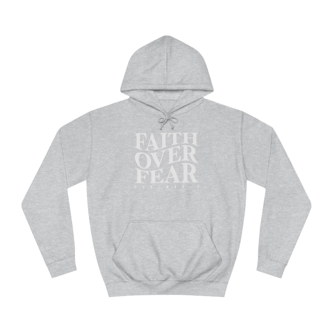 Faith over Fear-Unisex College Hoodie