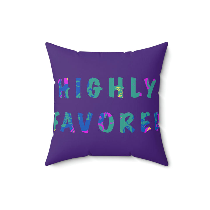 HIGHLY FAVORED-Spun Polyester Square Pillow