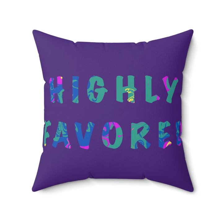 HIGHLY FAVORED-Spun Polyester Square Pillow