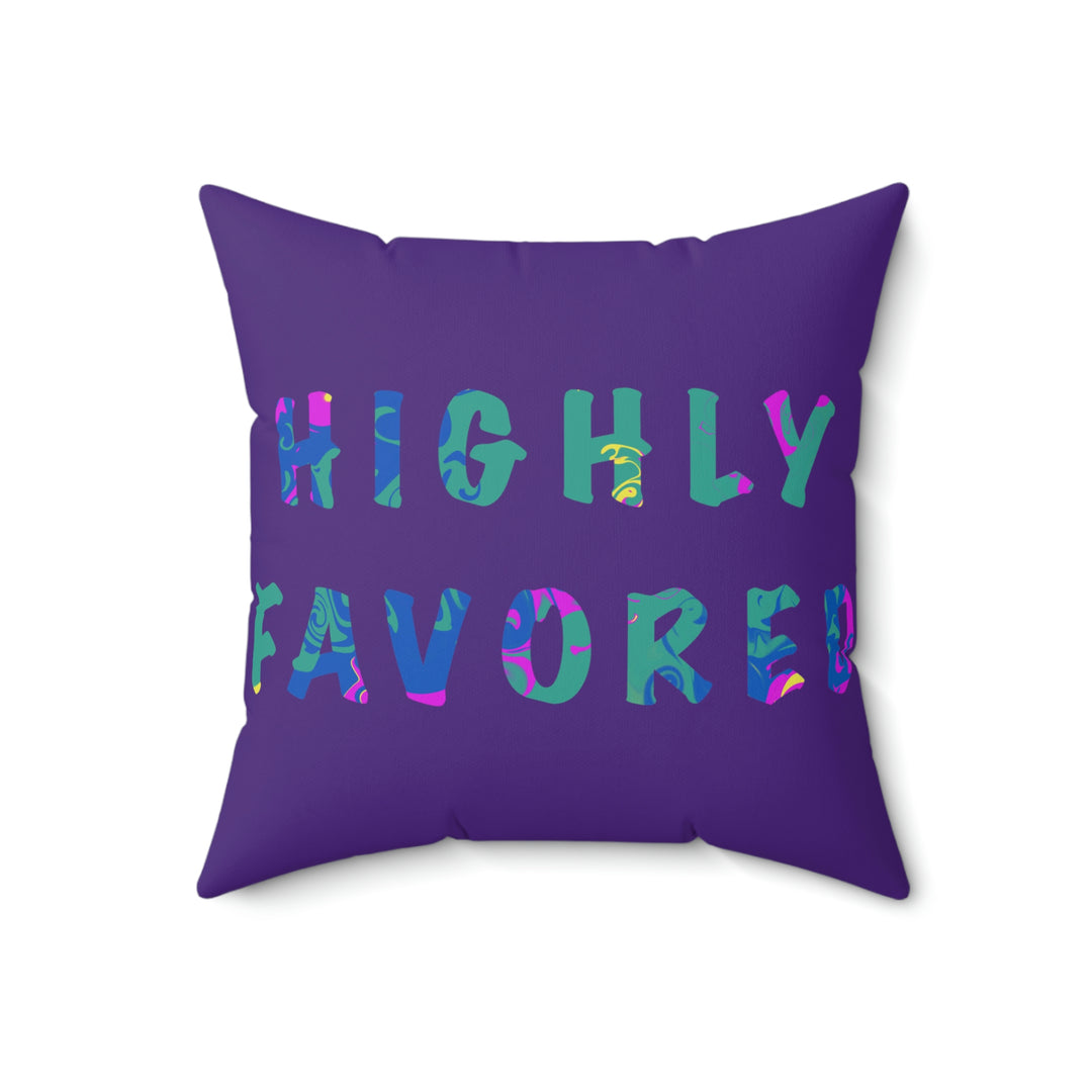 HIGHLY FAVORED-Spun Polyester Square Pillow