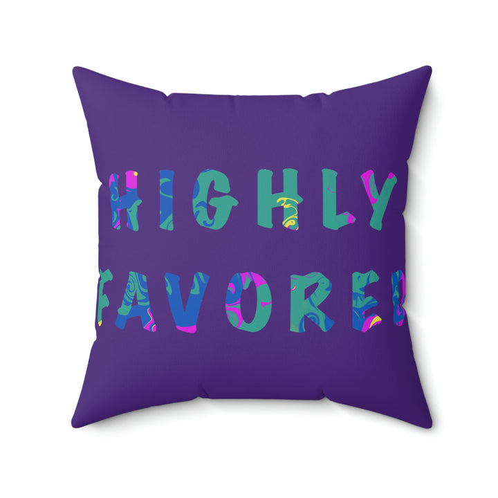 HIGHLY FAVORED-Spun Polyester Square Pillow