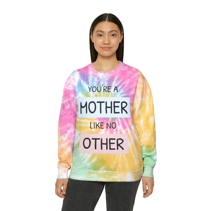 your a mother like no other-Unisex Tie-Dye Sweatshirt