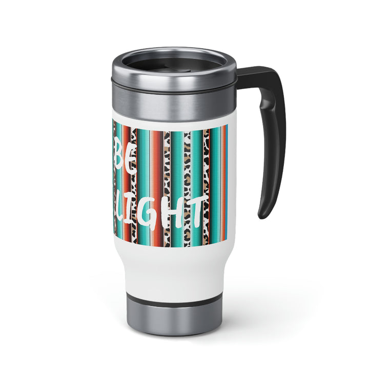 BE THE LIGHT-Stainless Steel Travel Mug with Handle, 14oz