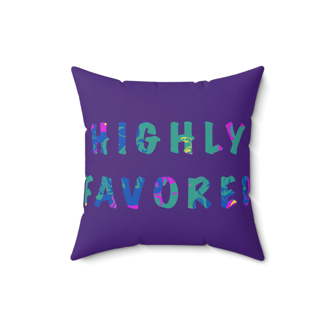 HIGHLY FAVORED-Spun Polyester Square Pillow